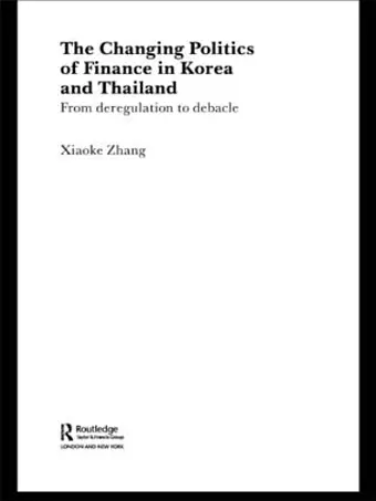 The Changing Politics of Finance in Korea and Thailand cover