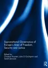 Supranational Governance of Europe’s Area of Freedom, Security and Justice cover
