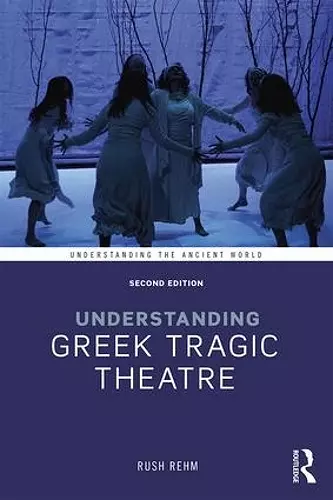 Understanding Greek Tragic Theatre cover