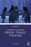 Understanding Greek Tragic Theatre cover