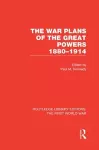 The War Plans of the Great Powers (RLE The First World War) cover