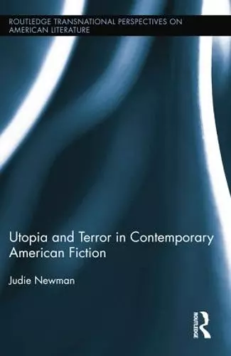 Utopia and Terror in Contemporary American Fiction cover