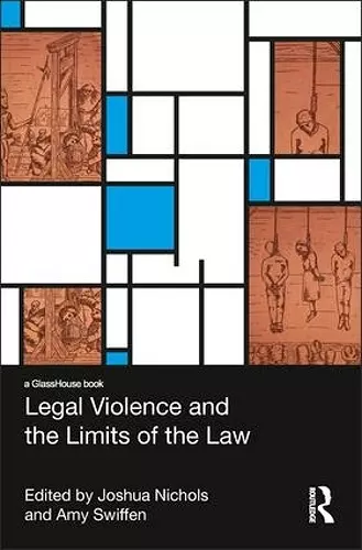 Legal Violence and the Limits of the Law cover