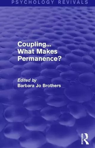 Coupling... What Makes Permanence? (Psychology Revivals) cover