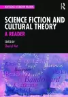 Science Fiction and Cultural Theory: A Reader cover