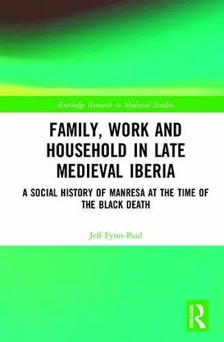 Family, Work, and Household in Late Medieval Iberia cover