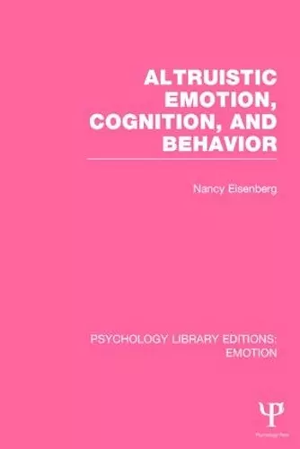 Altruistic Emotion, Cognition, and Behavior cover