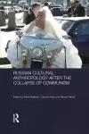 Russian Cultural Anthropology after the Collapse of Communism cover