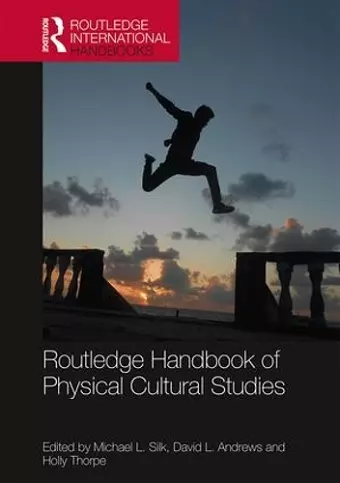 Routledge Handbook of Physical Cultural Studies cover