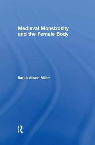 Medieval Monstrosity and the Female Body cover