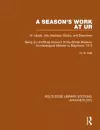 A Season's Work at Ur, Al-'Ubaid, Abu Shahrain-Eridu-and Elsewhere cover