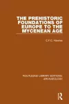 The Prehistoric Foundations of Europe to the Mycenean Age cover