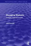 Managing Madness (Psychology Revivals) cover