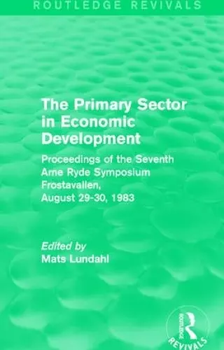 The Primary Sector in Economic Development (Routledge Revivals) cover