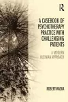 A Casebook of Psychotherapy Practice with Challenging Patients cover