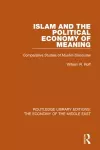 Islam and the Political Economy of Meaning (RLE Economy of Middle East) cover