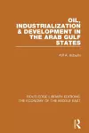 Oil, Industrialization & Development in the Arab Gulf States (RLE Economy of Middle East) cover