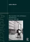 The Socialist Life of Modern Architecture cover