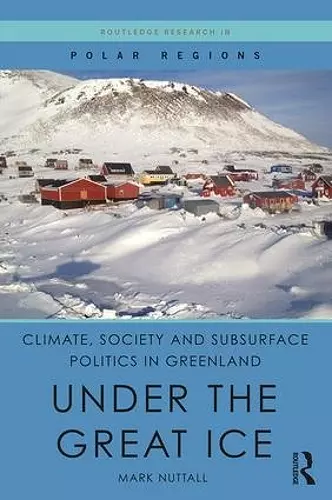 Climate, Society and Subsurface Politics in Greenland cover