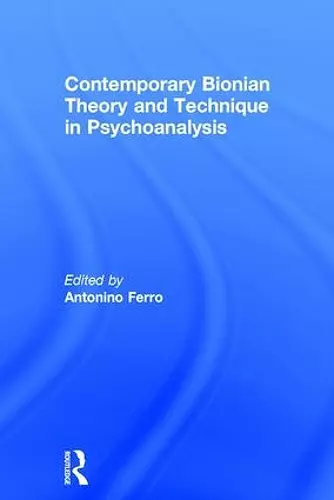 Contemporary Bionian Theory and Technique in Psychoanalysis cover