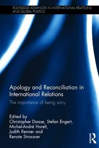 Apology and Reconciliation in International Relations cover