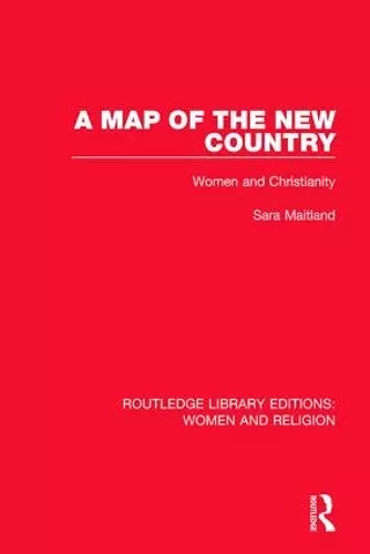 A Map of the New Country (RLE Women and Religion) cover