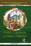 Politics, Landlords and Islam in Pakistan cover