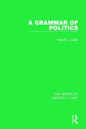 A Grammar of Politics (Works of Harold J. Laski) cover