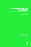 A Grammar of Politics (Works of Harold J. Laski) cover