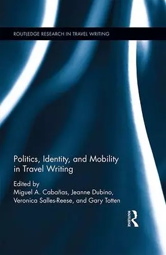 Politics, Identity, and Mobility in Travel Writing cover