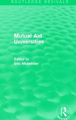 Mutual Aid Universities (Routledge Revivals) cover