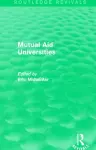 Mutual Aid Universities (Routledge Revivals) cover