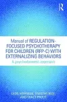 Manual of Regulation-Focused Psychotherapy for Children (RFP-C) with Externalizing Behaviors cover