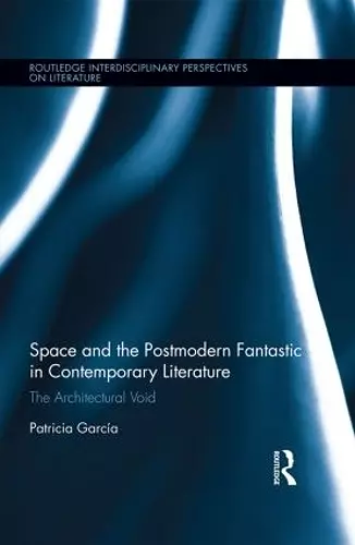 Space and the Postmodern Fantastic in Contemporary Literature cover