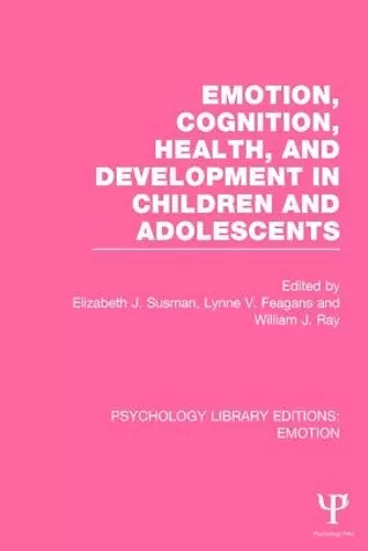 Emotion, Cognition, Health, and Development in Children and Adolescents cover