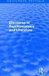 Discourse in Psychoanalysis and Literature (Routledge Revivals) cover