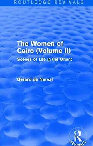 The Women of Cairo: Volume II (Routledge Revivals) cover