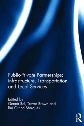 Public-Private Partnerships: Infrastructure, Transportation and Local Services cover