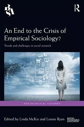 An End to the Crisis of Empirical Sociology? cover