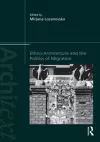 Ethno-Architecture and the Politics of Migration cover