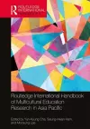 Routledge International Handbook of Multicultural Education Research in Asia Pacific cover