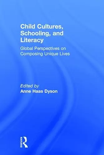 Child Cultures, Schooling, and Literacy cover