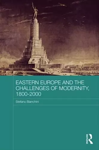 Eastern Europe and the Challenges of Modernity, 1800-2000 cover