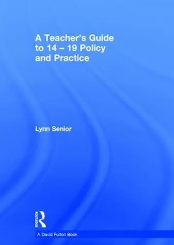 A Teacher's Guide to 14-19 Policy and Practice cover