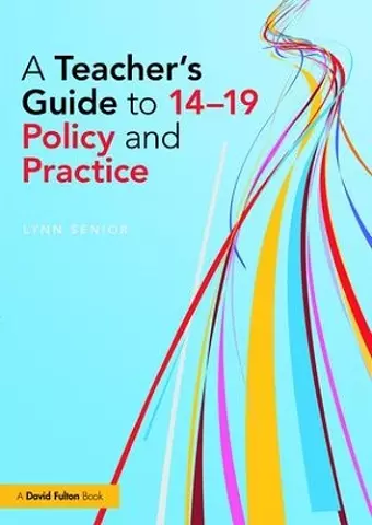 A Teacher's Guide to 14-19 Policy and Practice cover