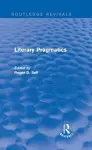 Literary Pragmatics (Routledge Revivals) cover