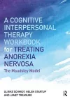 A Cognitive-Interpersonal Therapy Workbook for Treating Anorexia Nervosa cover