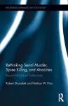 Rethinking Serial Murder, Spree Killing, and Atrocities cover