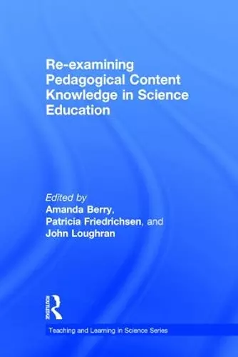 Re-examining Pedagogical Content Knowledge in Science Education cover