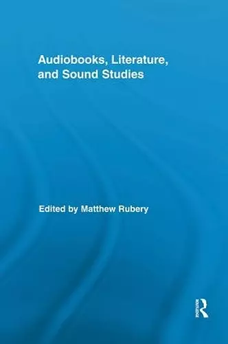 Audiobooks, Literature, and Sound Studies cover